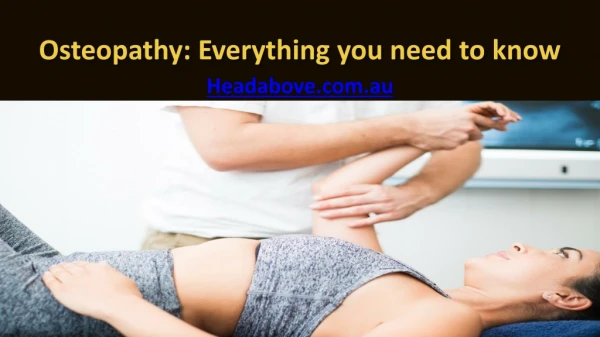Osteopathy, Everything you need to know