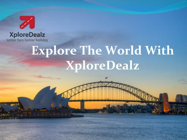 XploreDealz : Explore The World With XploreDealz