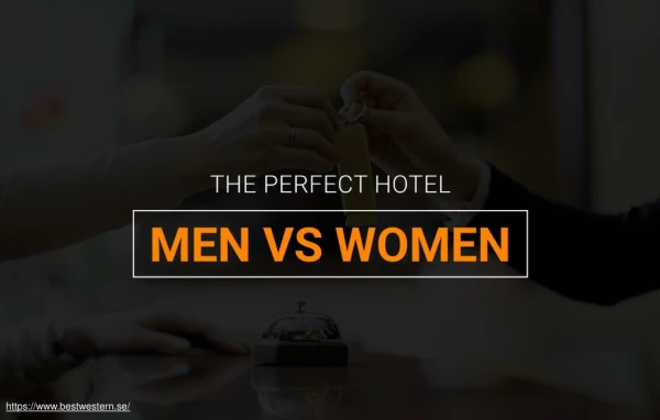 The Perfect Hotel - According to Men Vs Women