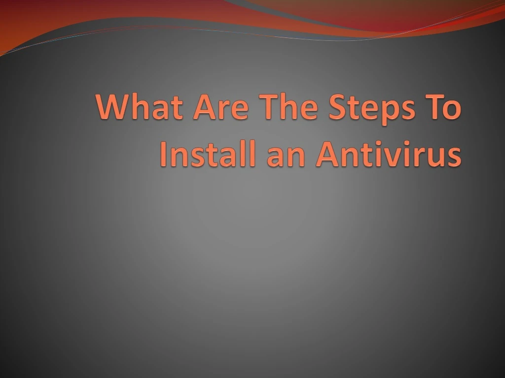 what are the steps to install an antivirus