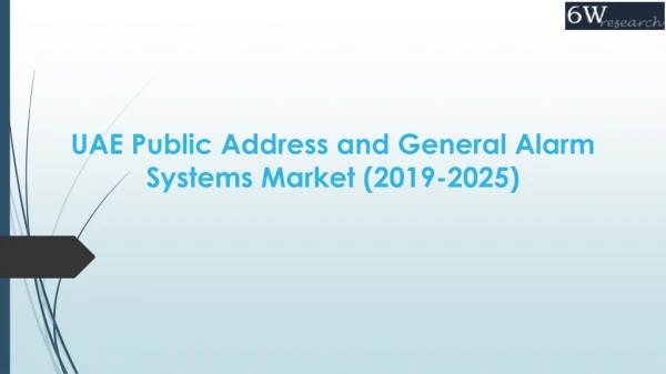 UAE Public Address and General Alarm Systems Market (2019-2025)