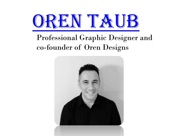 Oren Taub – Co-Founder of Orendesigns