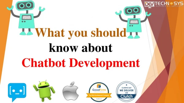 What should you know about chatbot development?