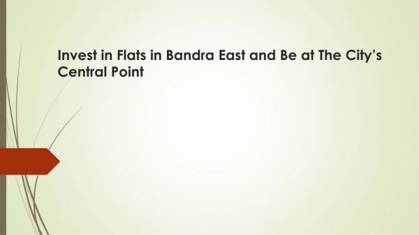 Invest in flats in Bandra east and be at the city’s central point