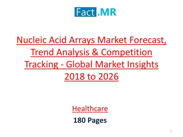 Nucleic Acid Arrays Market Forecast, Trend Analysis & Competition Tracking - Global Market Insights 2018 to 2026