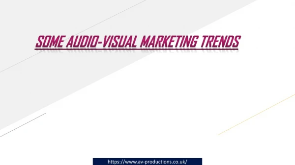 Some Audio-Visual Marketing Trends