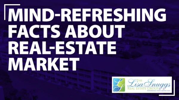 Mind-Refreshing Facts About Real-Estate Market