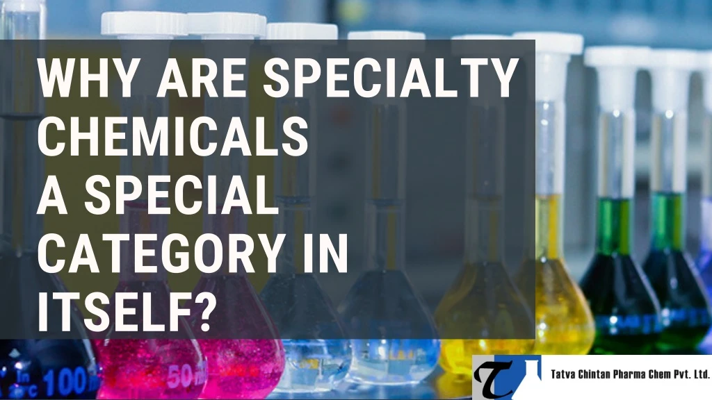 why are specialty chemicals a special category