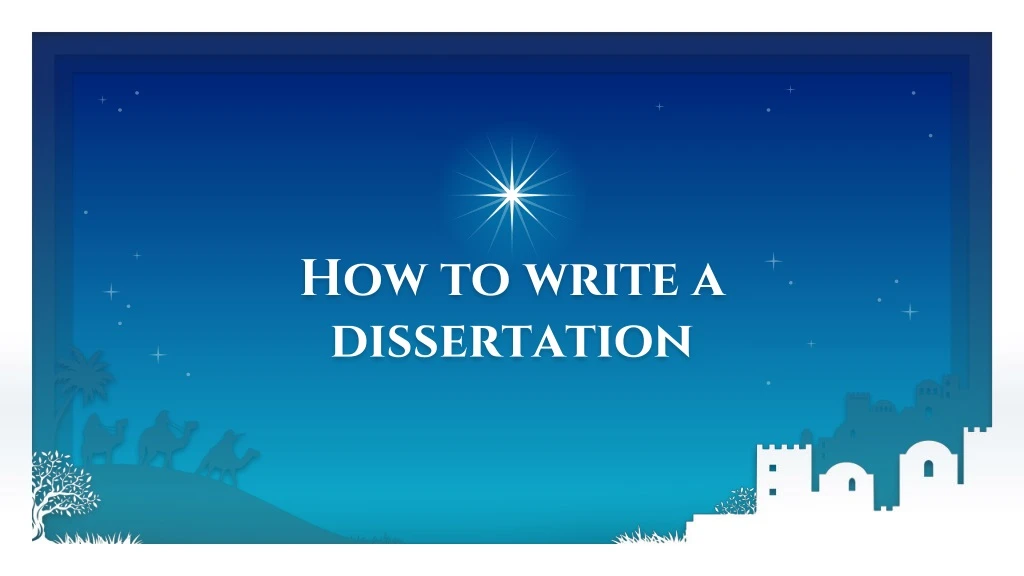 how to write a dissertation