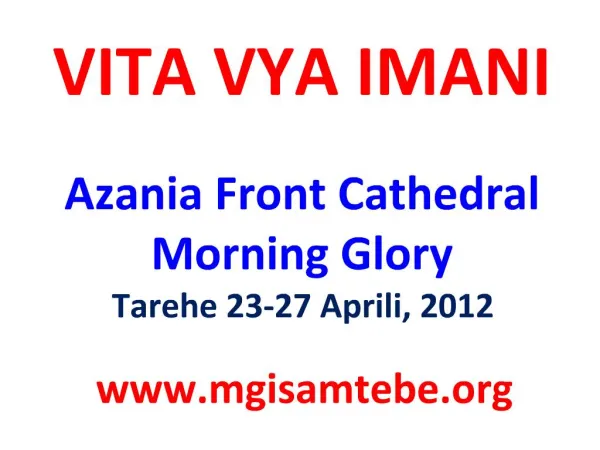 VITA VYA IMANI Azania Front Cathedral Morning Glory Tarehe 23-27 Aprili, 2012