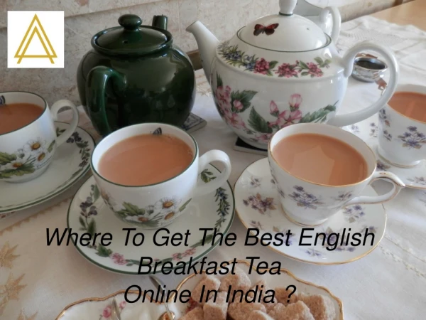 Where To Get The Best English Breakfast Tea Online In India ?