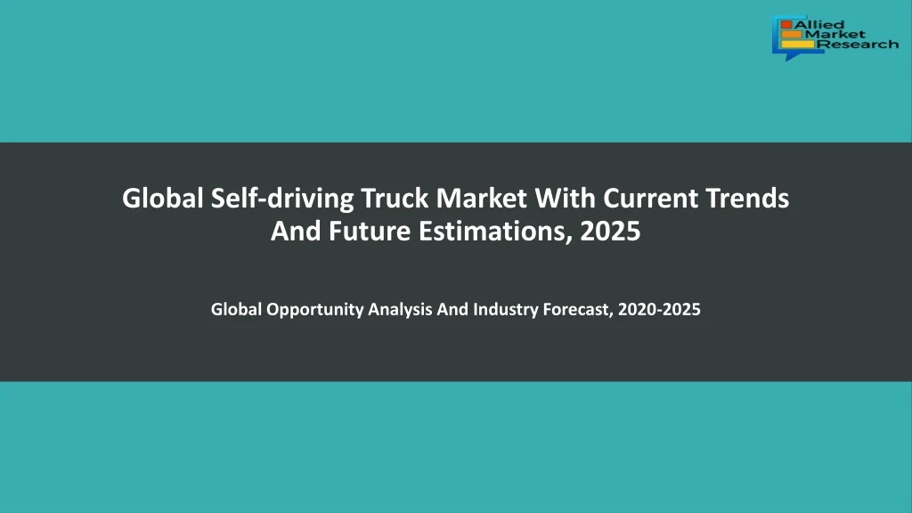 global self driving truck market with current