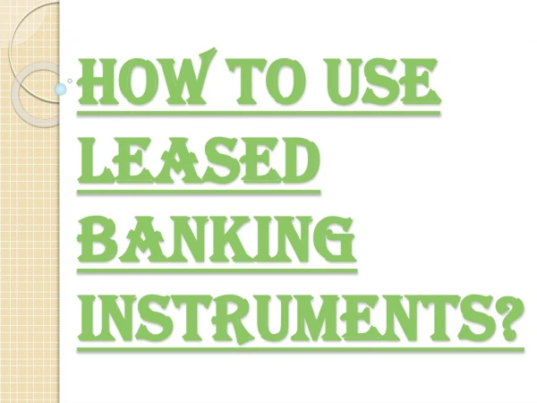 Understand the Utilization of Banking Instruments