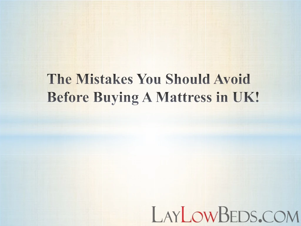 the mistakes you should avoid before buying a mattress in uk
