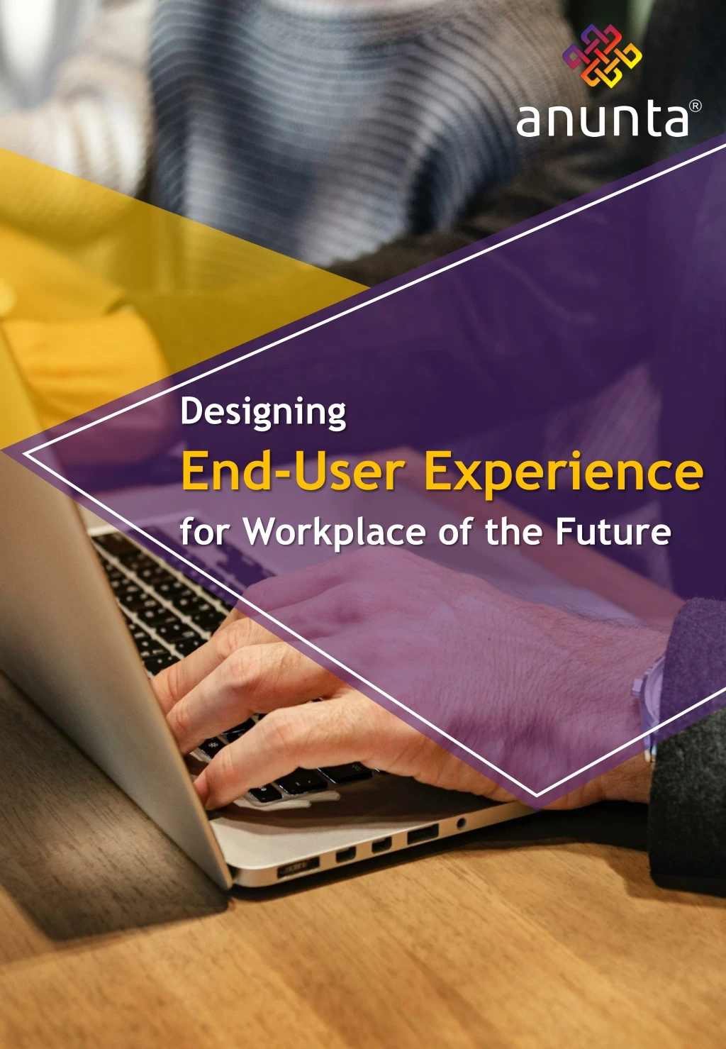 designing end user experience for workplace
