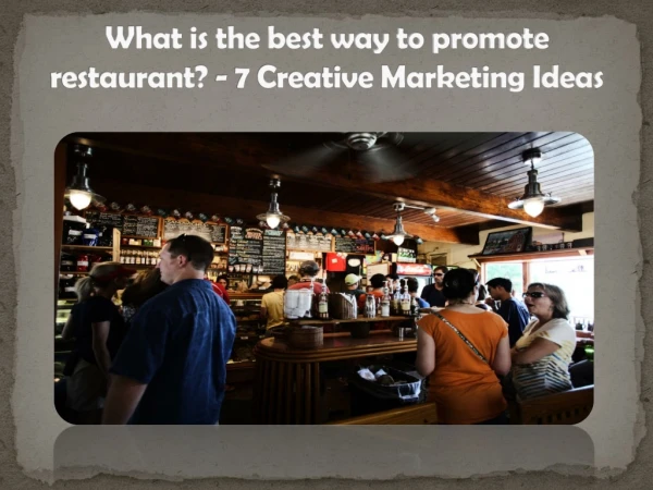 What is the best way to promote restaurant? - 7 Creative Marketing Ideas