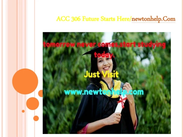 ACC 306  Future Starts Here/newtonhelp.com