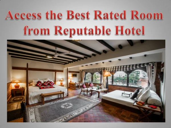 Access the Best Rated Room from Reputable Hotel
