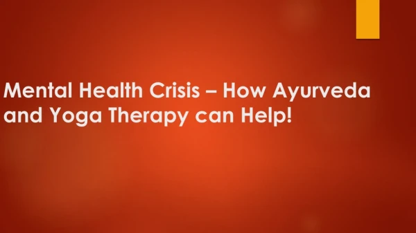 How Ayurveda and Yoga Therapy can Help - Mental Health Crisis