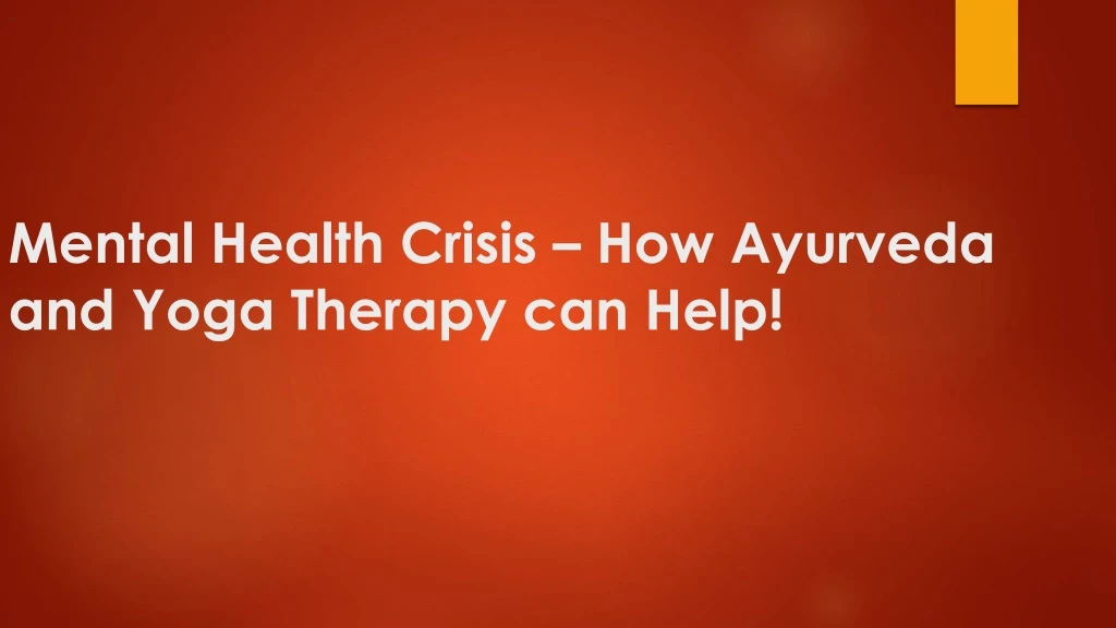 mental health crisis how ayurveda and yoga therapy can help
