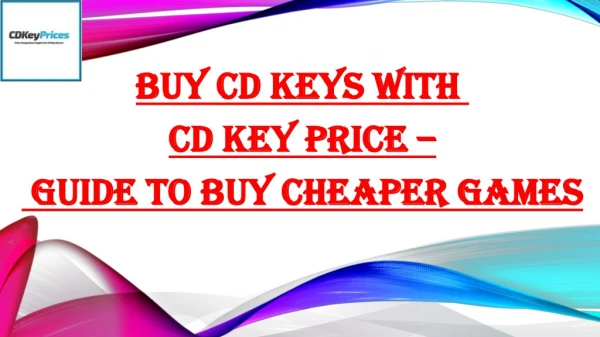Buy CD Keys With CD Key Price - Guide To Buy Cheaper Games