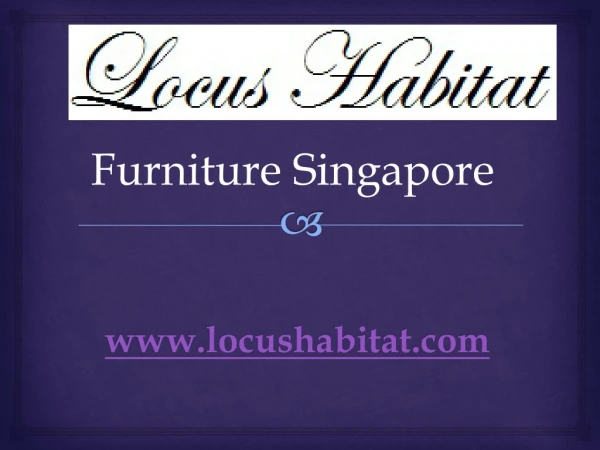 Furniture Singapore - www.locushabitat.com