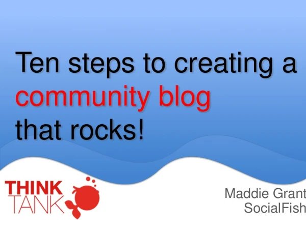 Ten steps to creating a community blog that rocks!