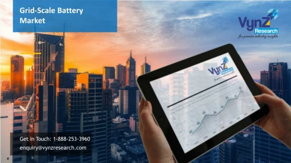 Global Grid-Scale Battery Market to Witness 31.8% CAGR During 2018