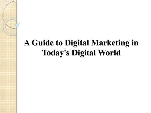 A Guide to Digital Marketing in Today's Digital World