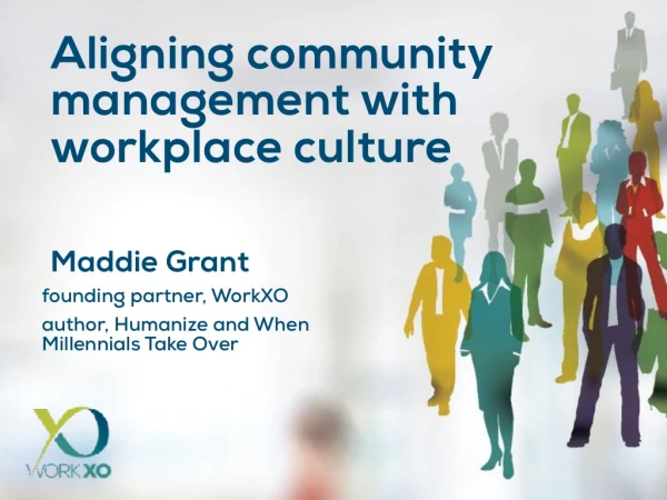 Aligning community management with workplace culture