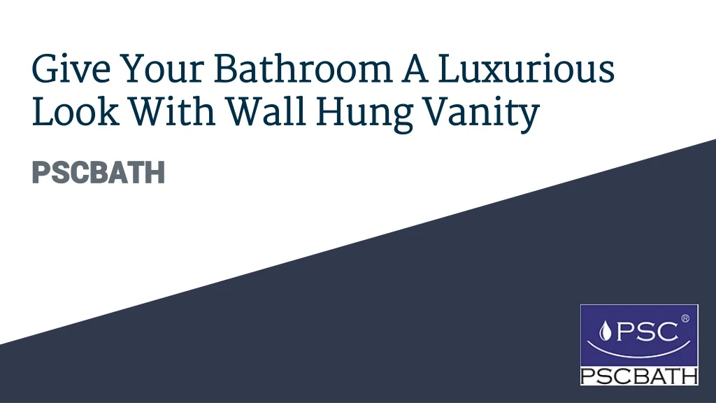 give your bathroom a luxurious look with wall hung vanity