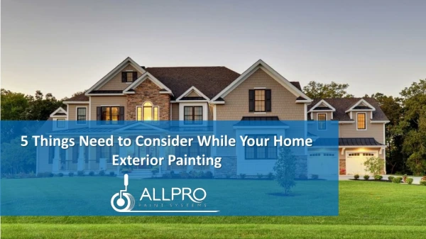 5 Things need to consider while your home exterior painting