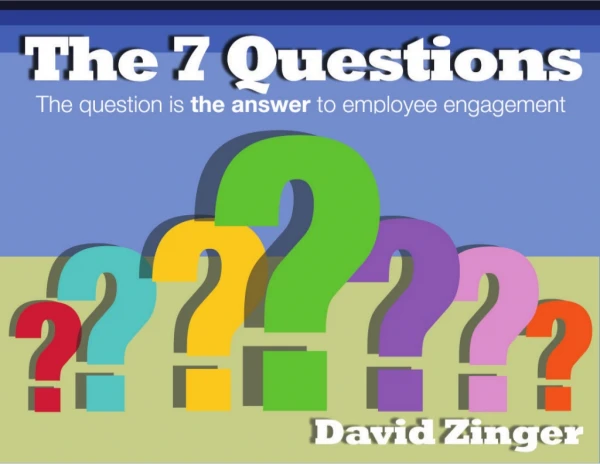 The 7 Questions of Employee Engagement