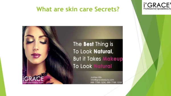 What are skin care Secrets?