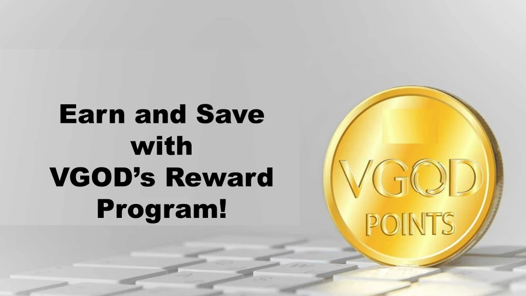 earn and save with vgod s reward program