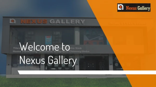 Nexus Gallery Vadodara | Leading Tiles Dealer In Vadodara