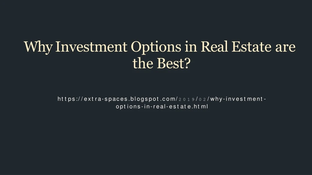 why investment options in real estate are the best