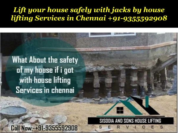 How can i safely lift up my house with the help of house lifting services in Chennai 91-9355592908