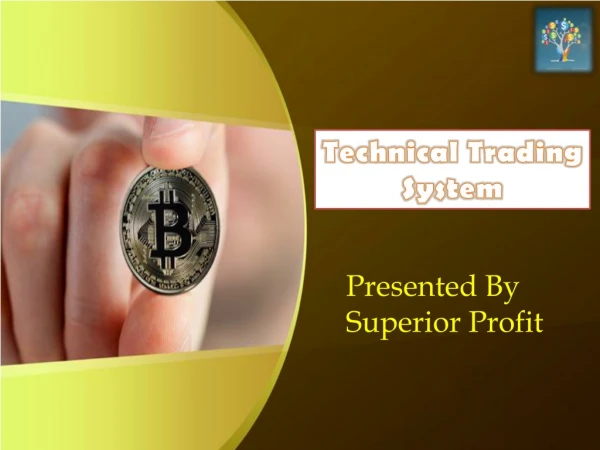 Technical Trading System- Superior Profit