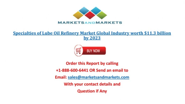 Specialties of Lube Oil Refinery Market by Type And Region Global Report 2023