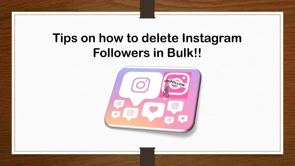 tips on how to delete instagram followers in bulk