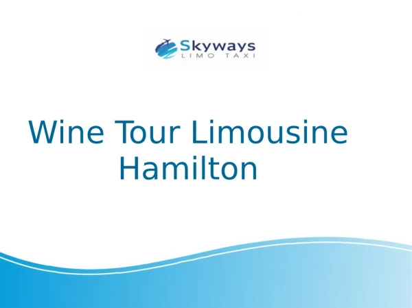 Best Wine Tour Limousine in Hamilton