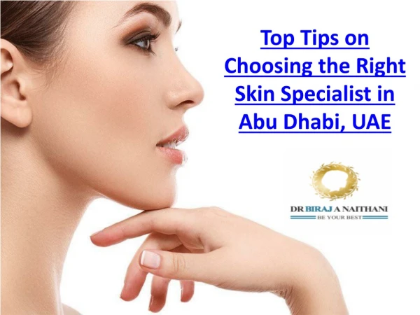 Top Tips on Choosing the Right Skin Specialist in Abu Dhabi, UAE