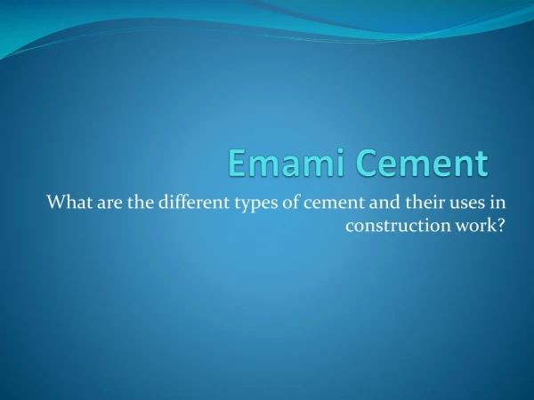 What are the different types of cement and their uses in construction work?