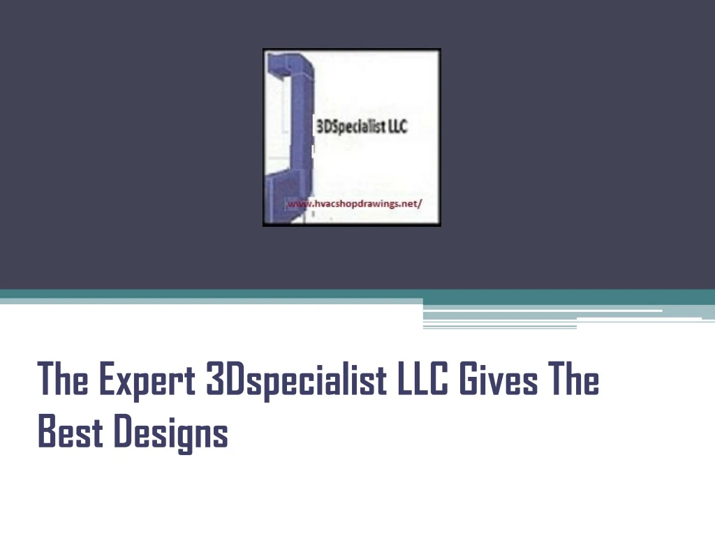the expert 3dspecialist llc gives the best designs