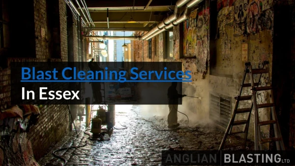 Blast Cleaning Services in Essex.