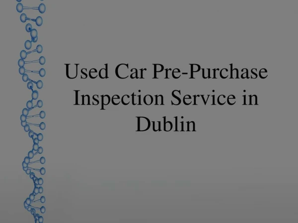 Used Car Pre-Purchase Inspection Service in Dublin