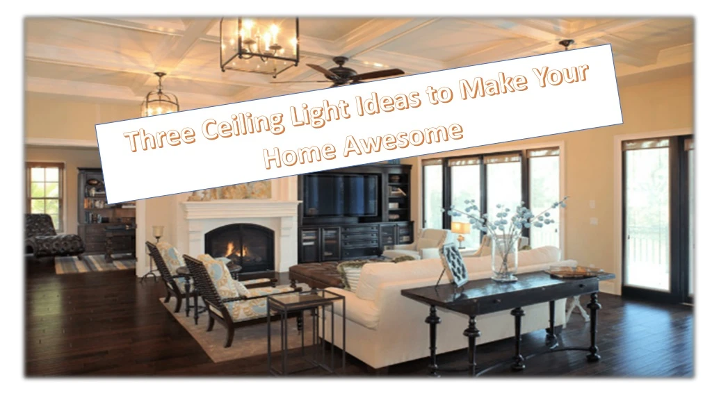 three ceiling light ideas to make your home