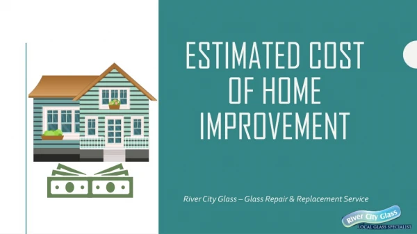 Estimated Cost of Home Improvement