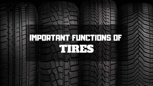 Important Function Of Tires